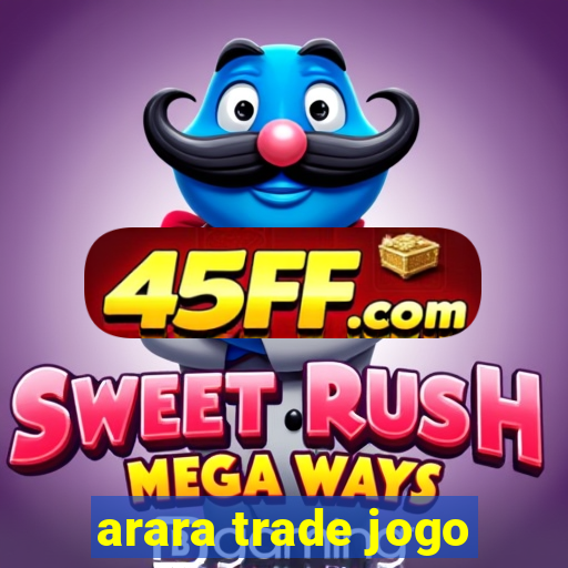 arara trade jogo